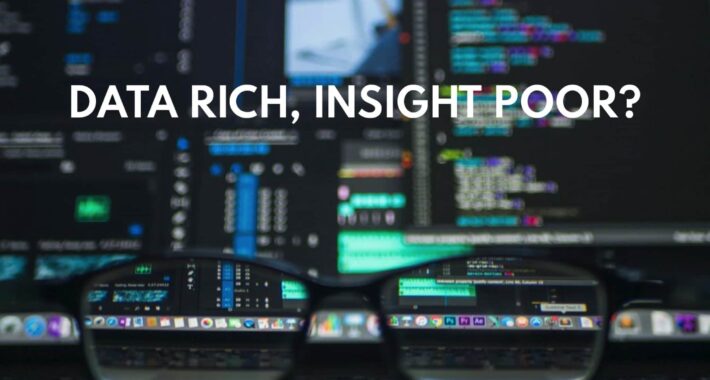 data rich insight poor